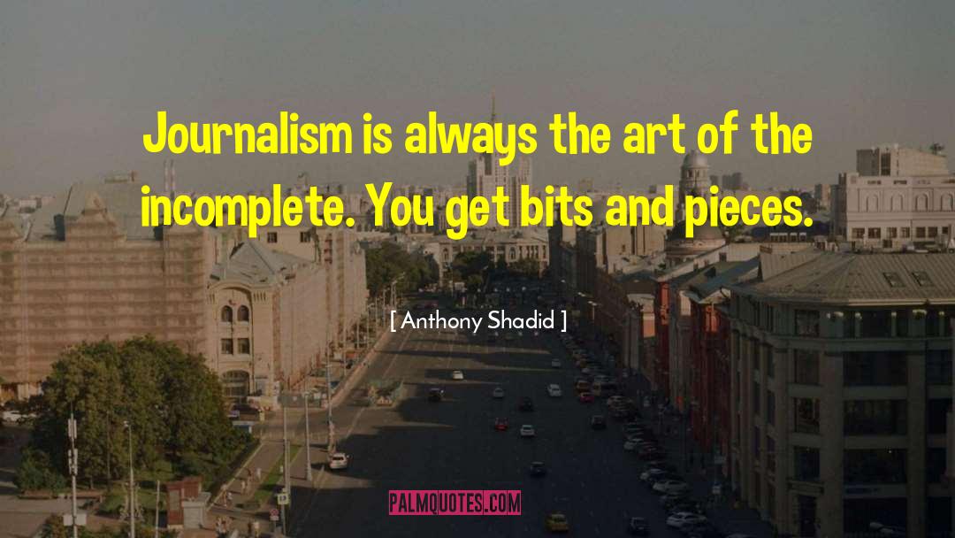 Incomplete quotes by Anthony Shadid