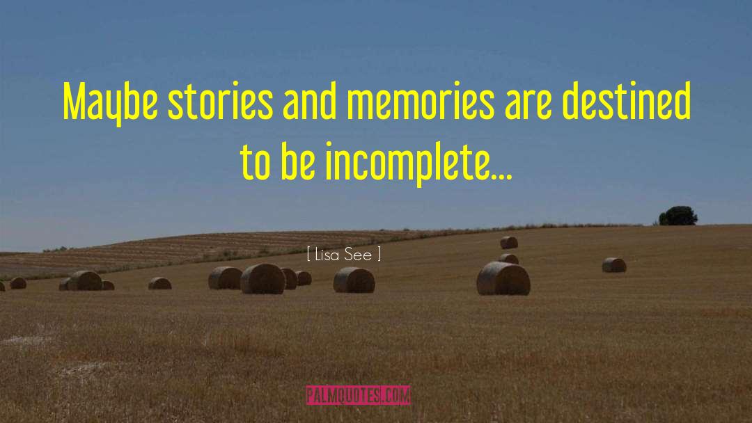 Incomplete quotes by Lisa See