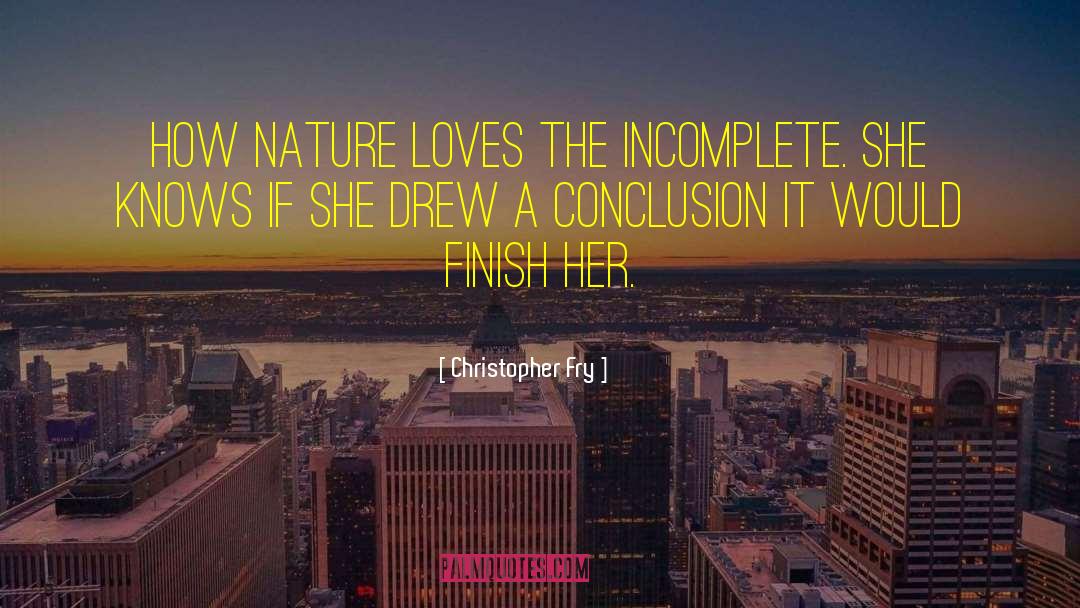 Incomplete quotes by Christopher Fry