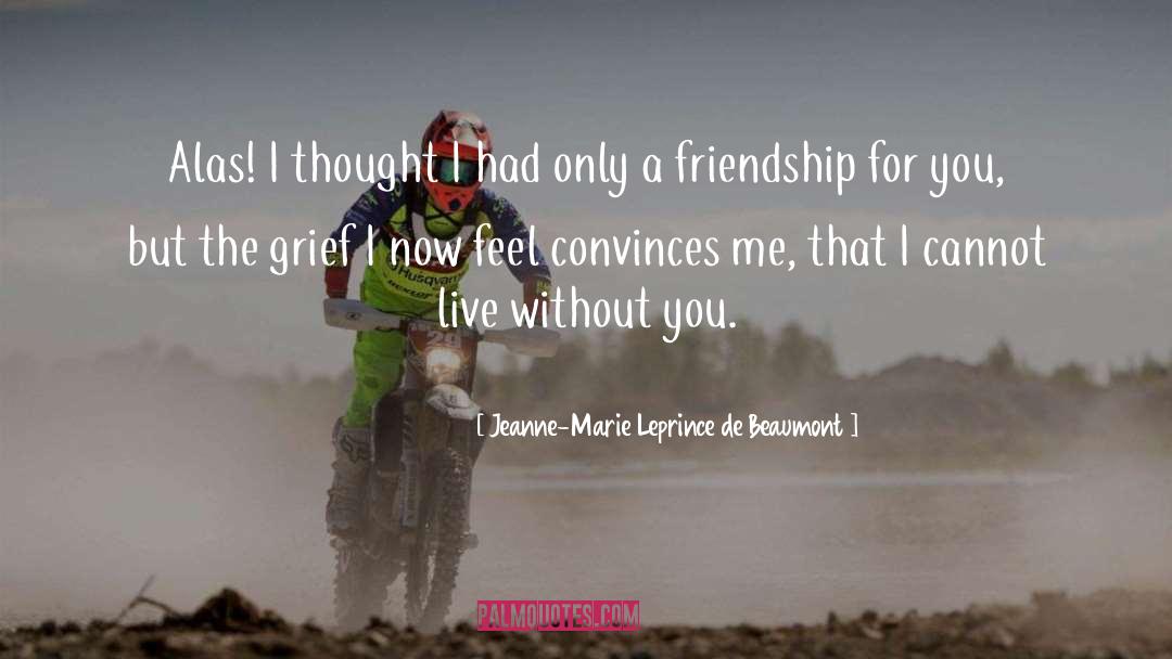 Incomplete Without You quotes by Jeanne-Marie Leprince De Beaumont