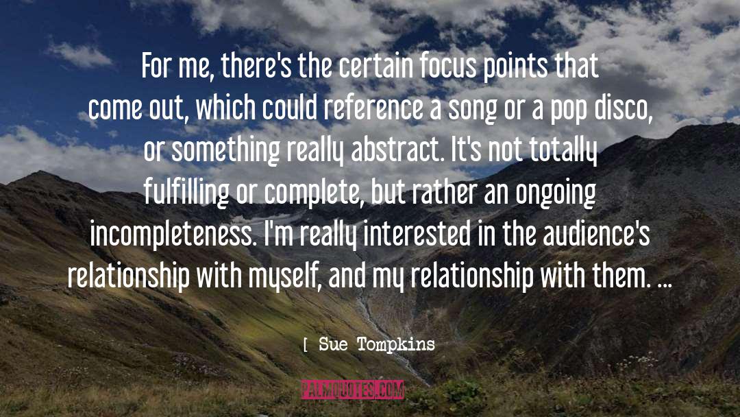 Incompleteness quotes by Sue Tompkins