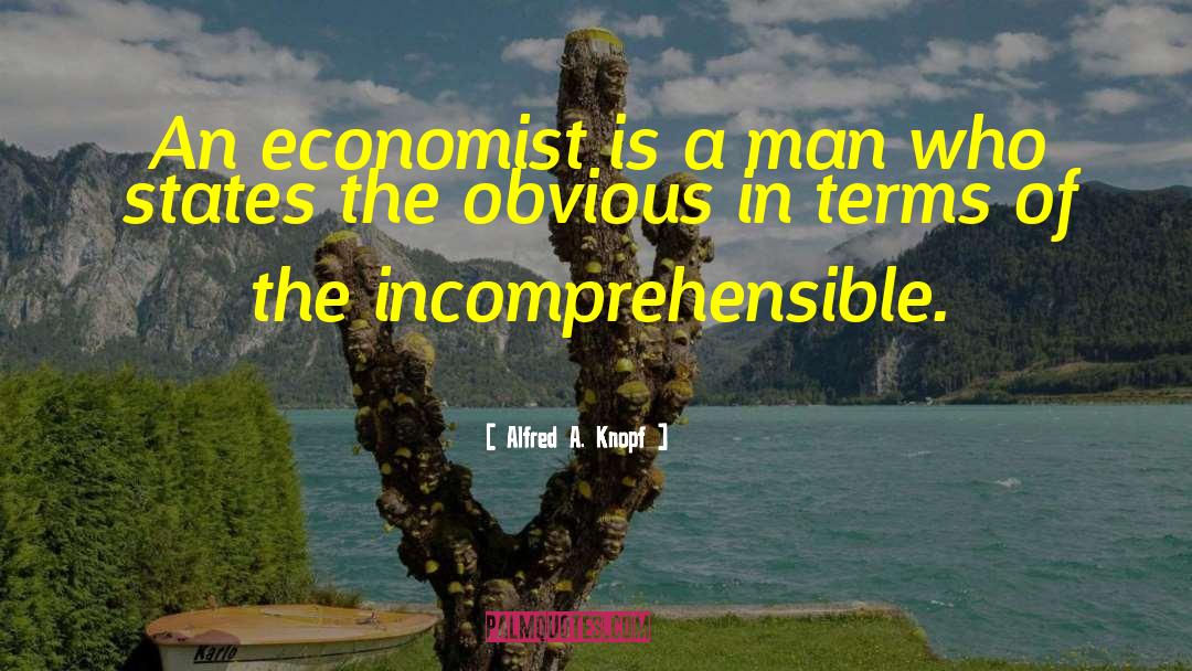 Incomprehensible quotes by Alfred A. Knopf