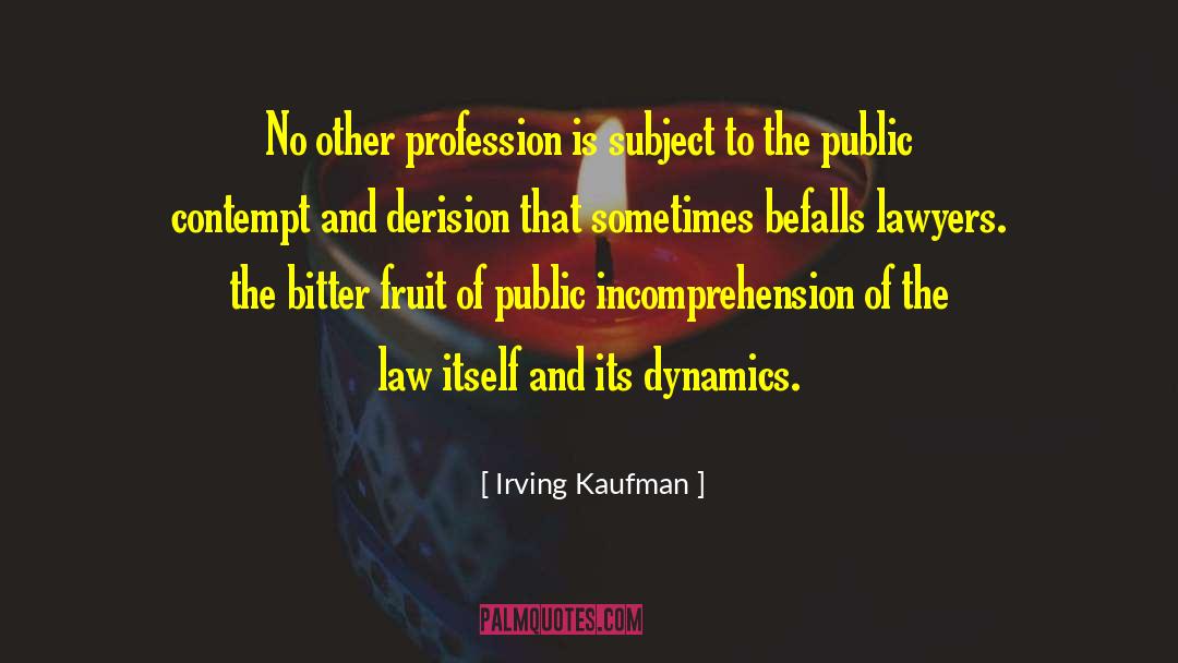 Incomprehension quotes by Irving Kaufman