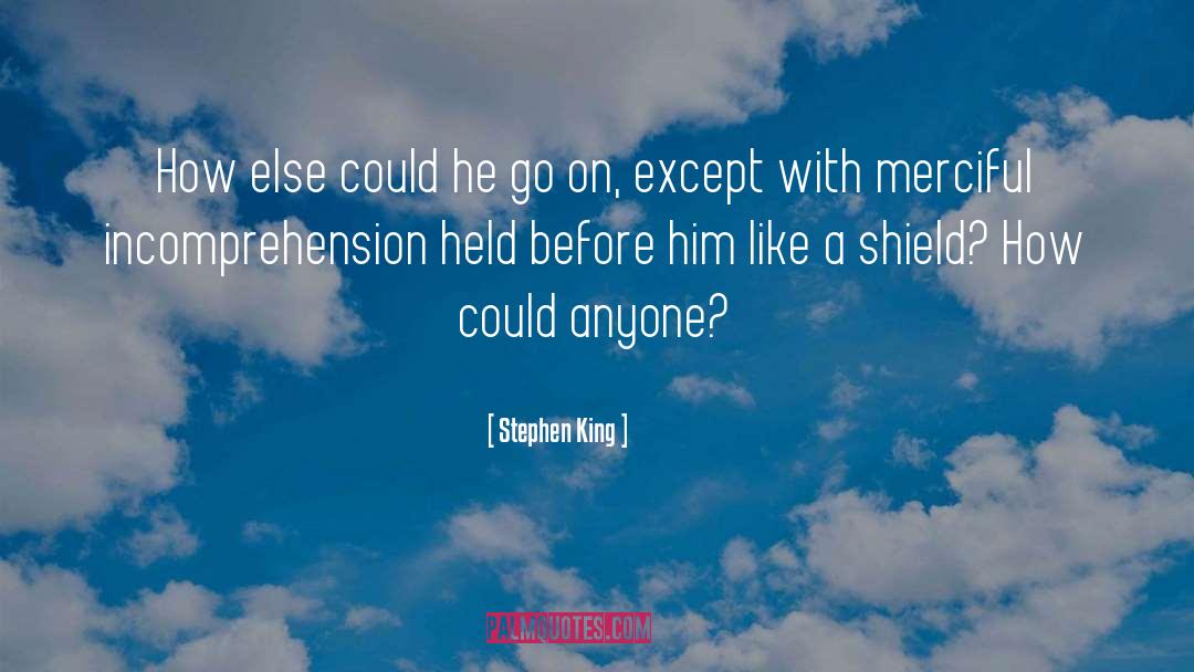 Incomprehension quotes by Stephen King