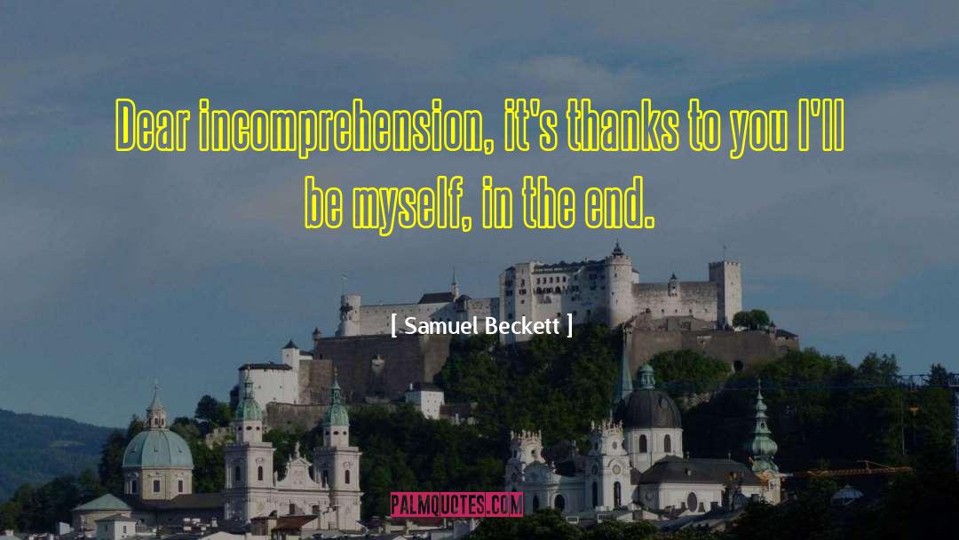 Incomprehension quotes by Samuel Beckett