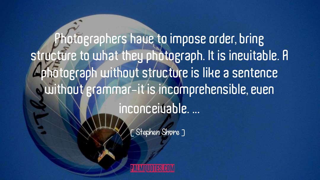 Inconceivable quotes by Stephen Shore