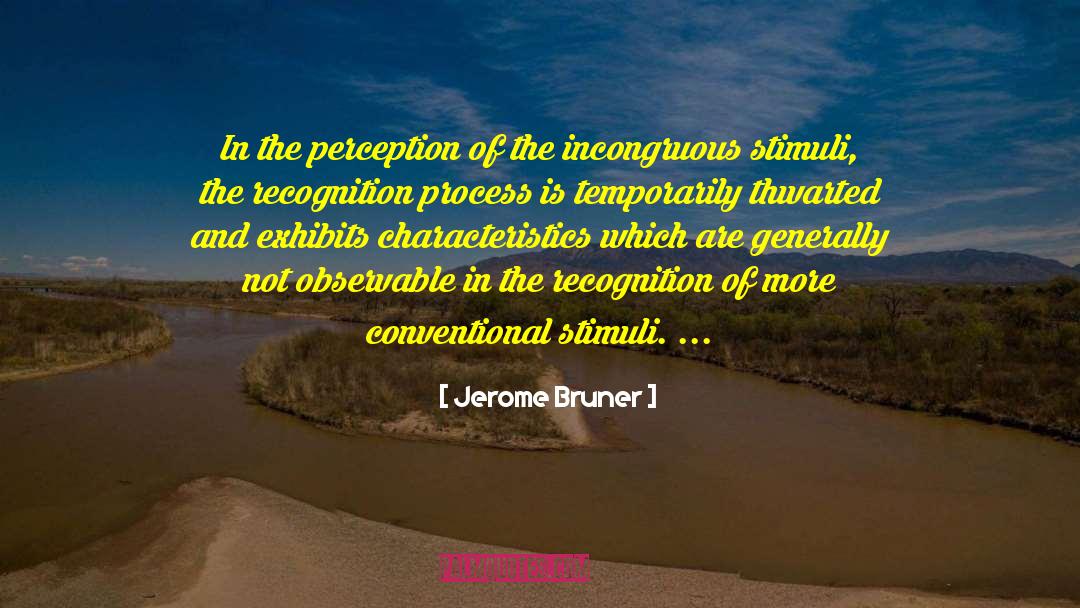 Incongruous quotes by Jerome Bruner