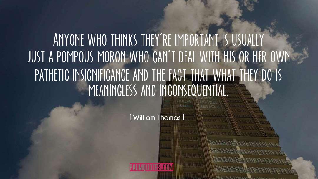 Inconsequential quotes by William Thomas