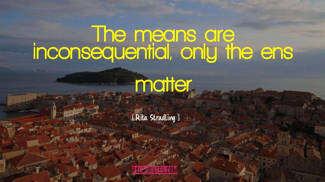 Inconsequential quotes by Rita Stradling