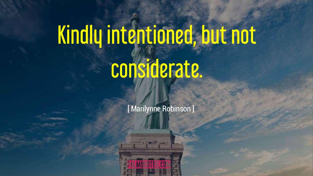 Inconsiderate quotes by Marilynne Robinson