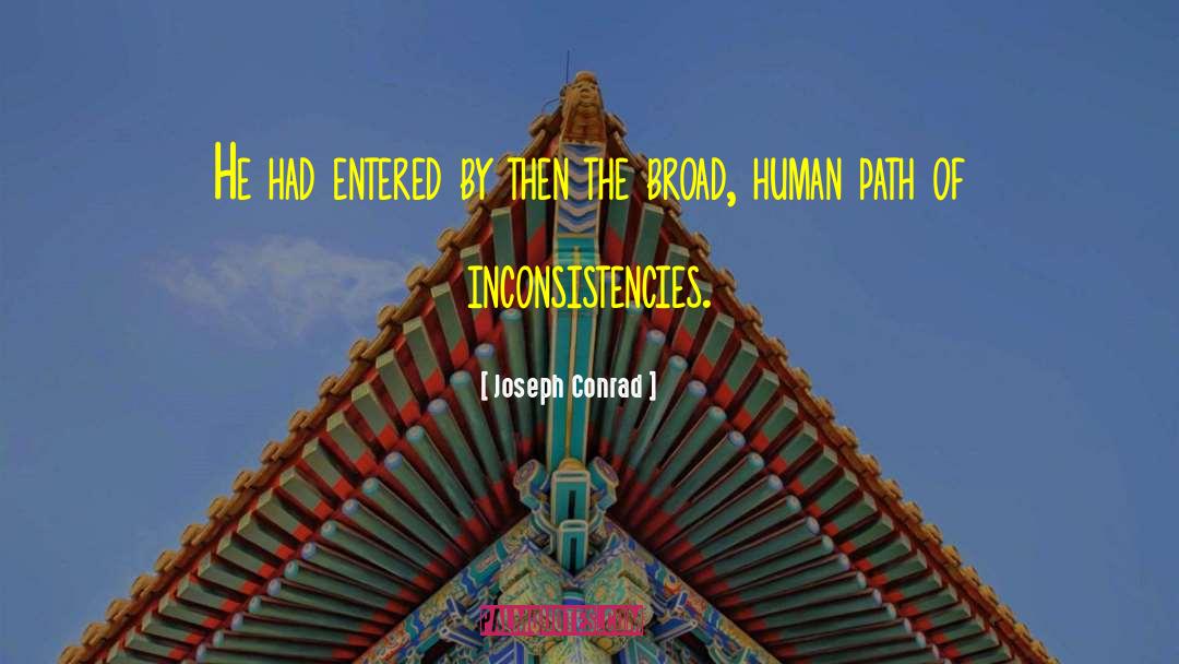 Inconsistencies quotes by Joseph Conrad