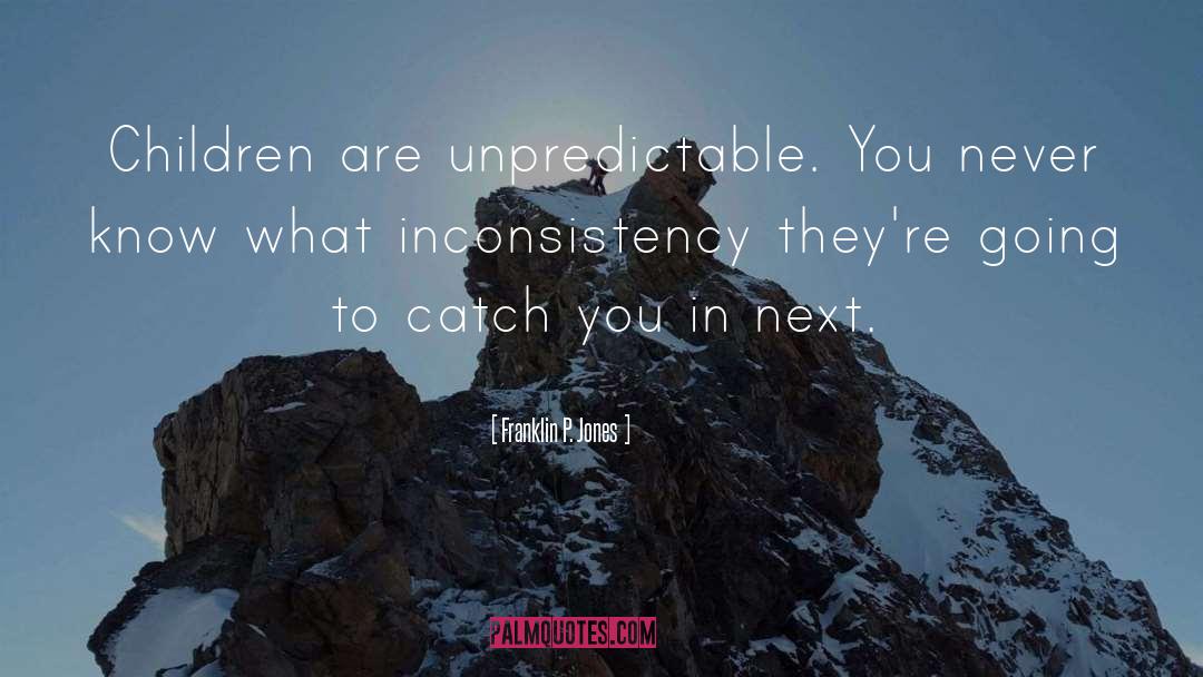 Inconsistency quotes by Franklin P. Jones