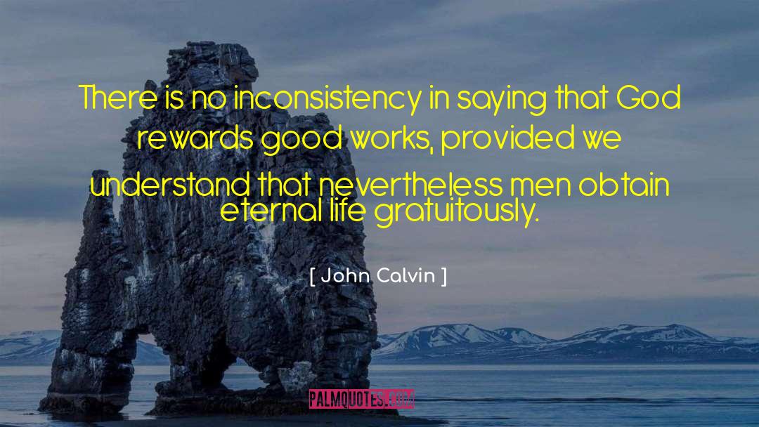 Inconsistency quotes by John Calvin