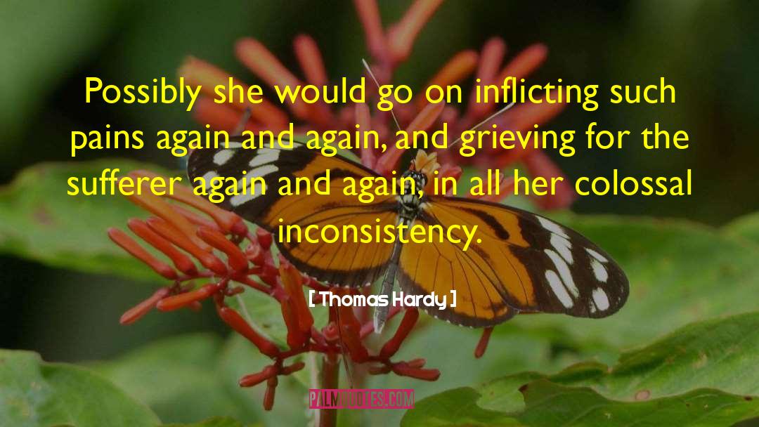 Inconsistency quotes by Thomas Hardy