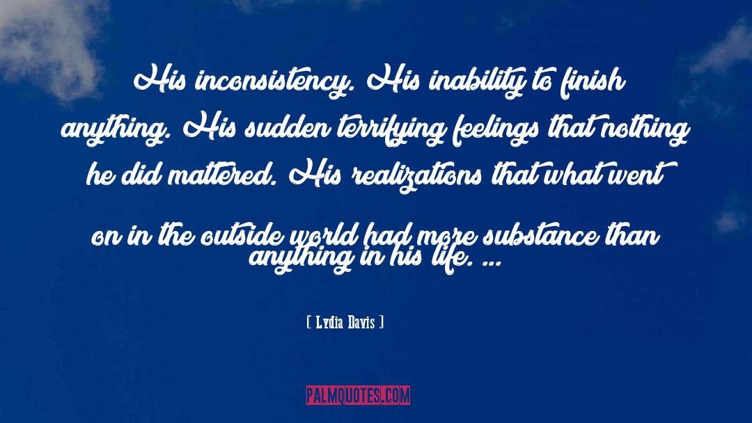 Inconsistency quotes by Lydia Davis