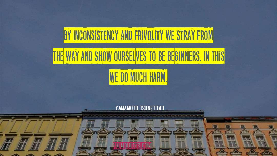 Inconsistency quotes by Yamamoto Tsunetomo