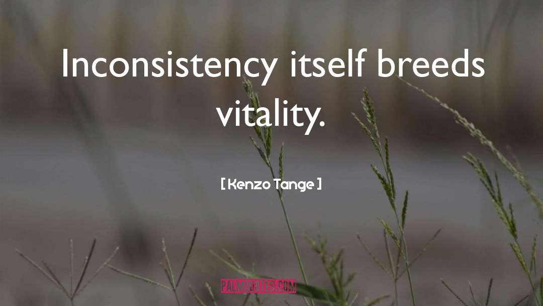 Inconsistency quotes by Kenzo Tange