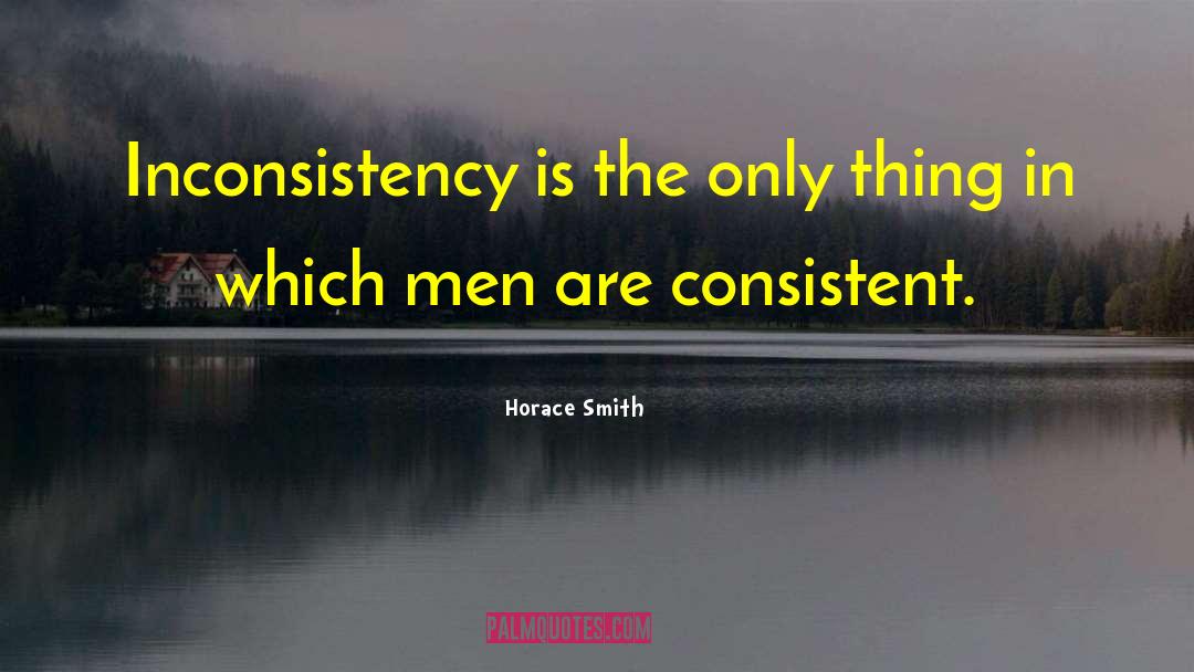 Inconsistency quotes by Horace Smith