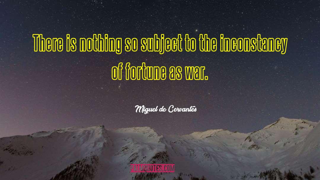 Inconstancy quotes by Miguel De Cervantes