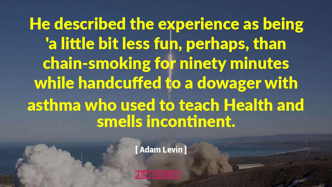 Incontinent quotes by Adam Levin