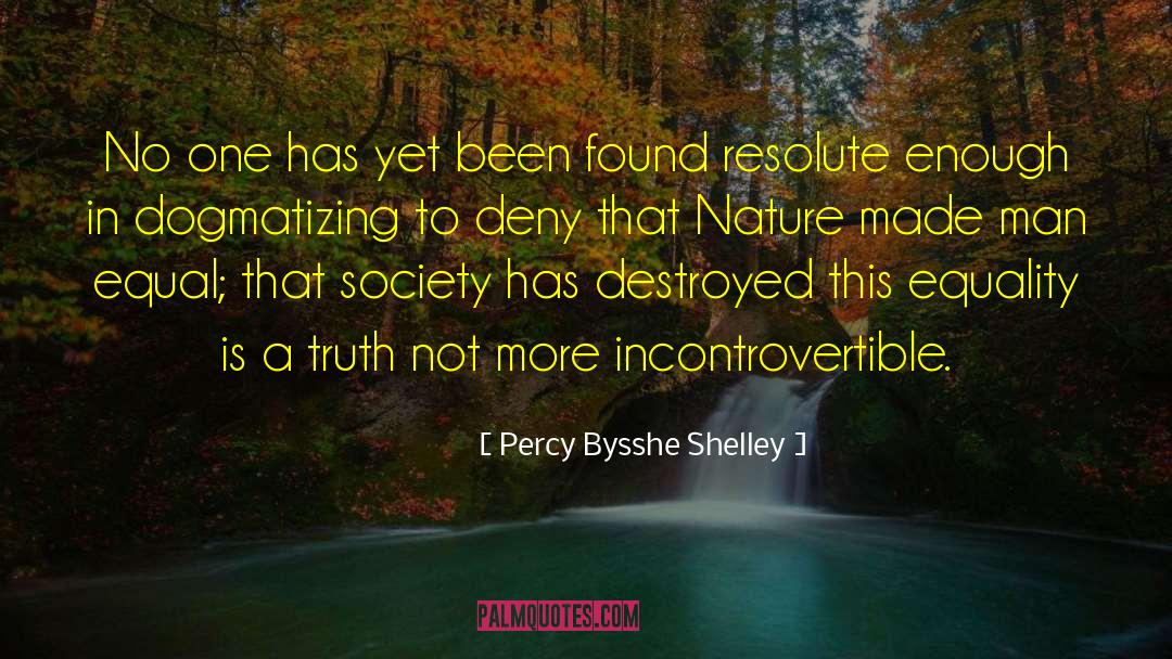 Incontrovertible quotes by Percy Bysshe Shelley