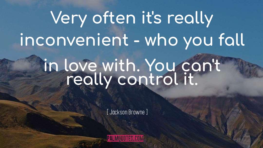 Inconvenient quotes by Jackson Browne