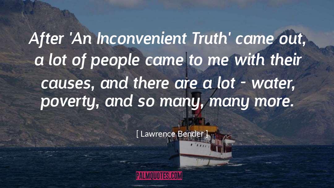 Inconvenient Truth quotes by Lawrence Bender