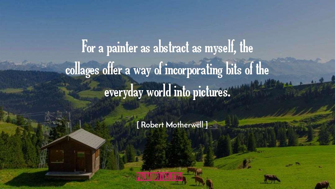 Incorporating quotes by Robert Motherwell