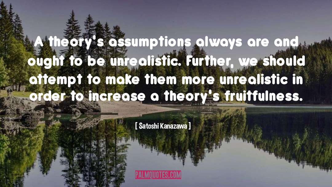 Incorrect Assumptions quotes by Satoshi Kanazawa