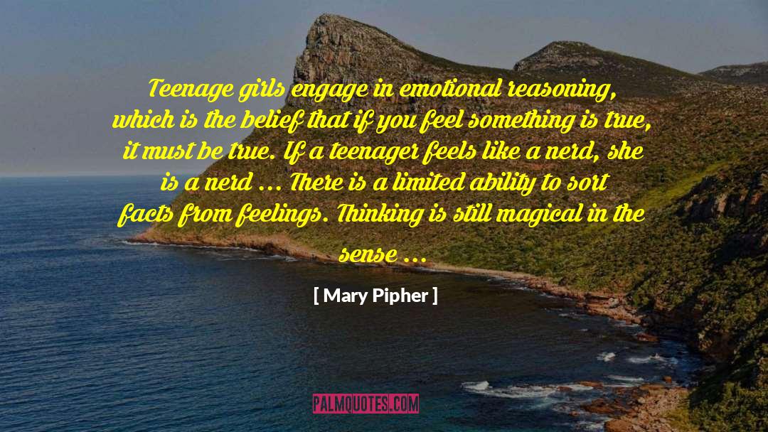 Incorrect Reasoning quotes by Mary Pipher