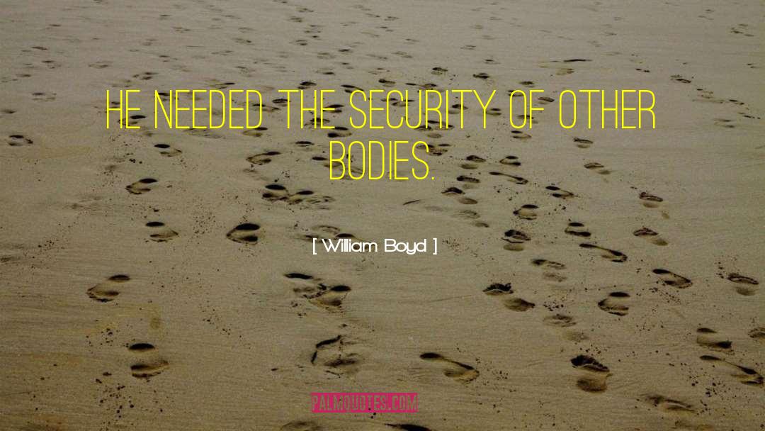 Incorrupt Bodies quotes by William Boyd