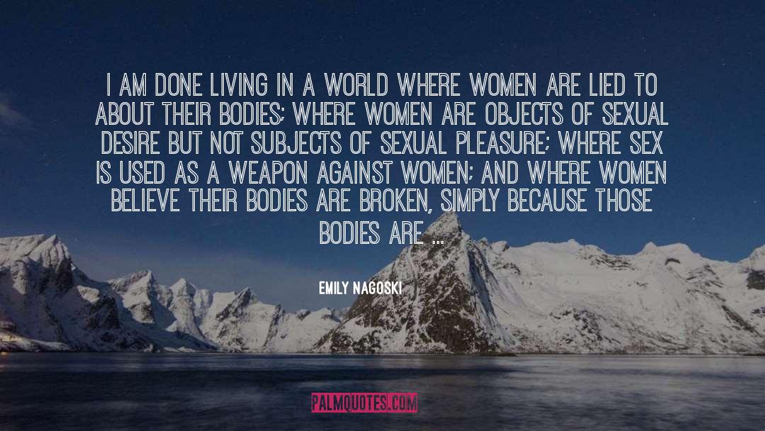 Incorrupt Bodies quotes by Emily Nagoski