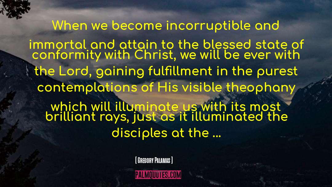 Incorruptible quotes by Gregory Palamas