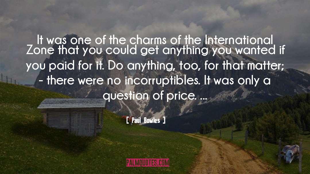 Incorruptible quotes by Paul Bowles