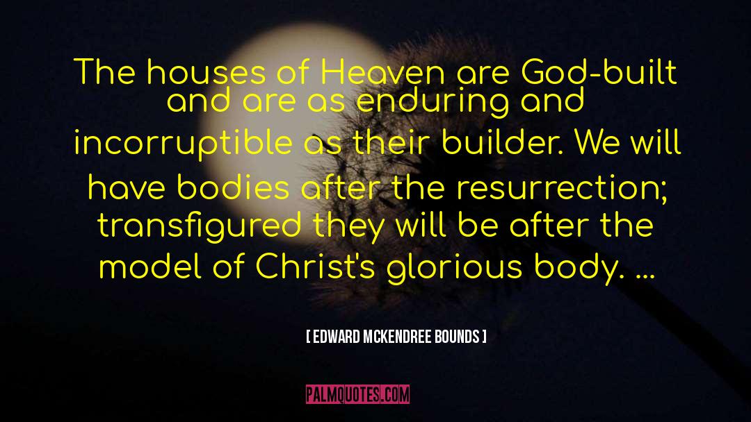 Incorruptible quotes by Edward McKendree Bounds