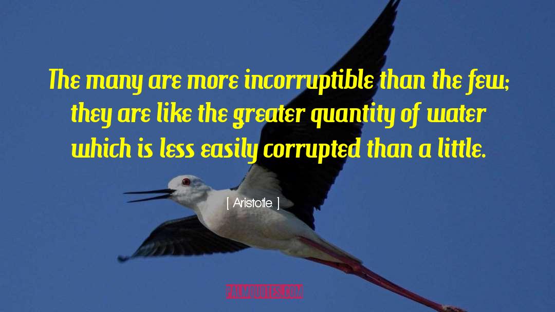 Incorruptible quotes by Aristotle.