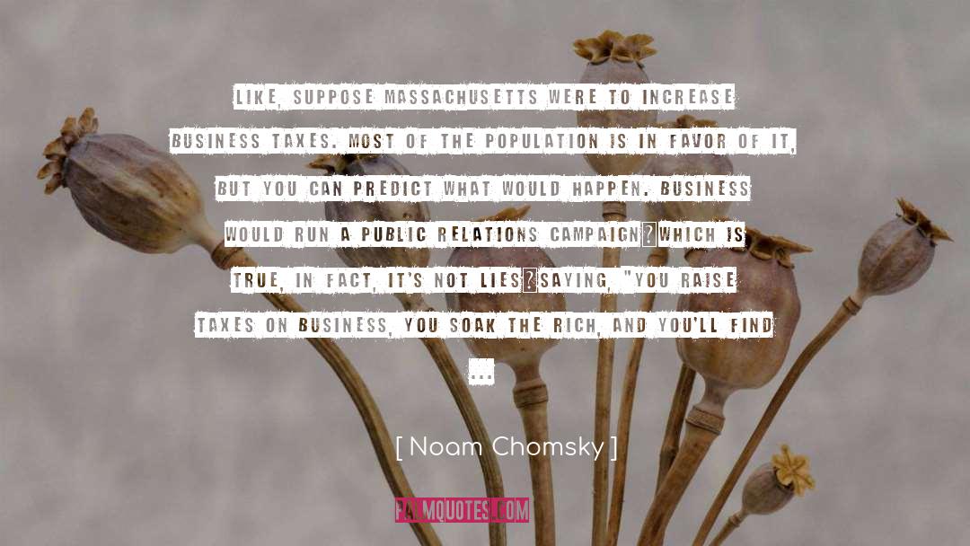 Increase Business quotes by Noam Chomsky