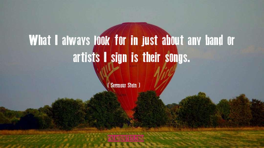 Increase Sign quotes by Seymour Stein