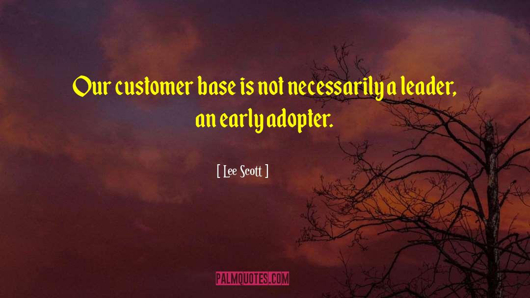 Increasing Customer Base quotes by Lee Scott