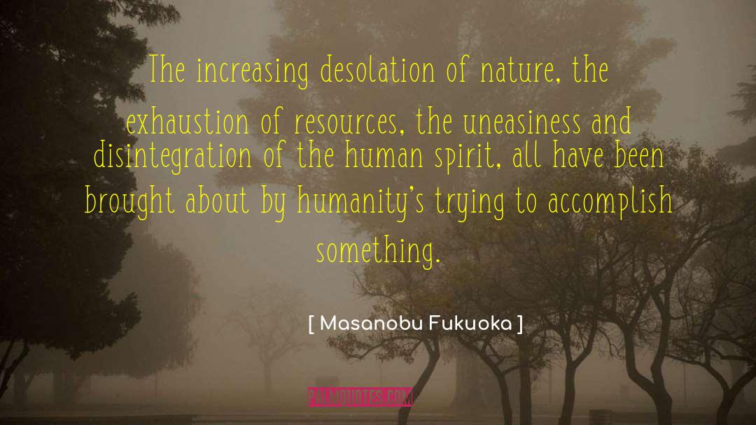 Increasing Knowledge quotes by Masanobu Fukuoka