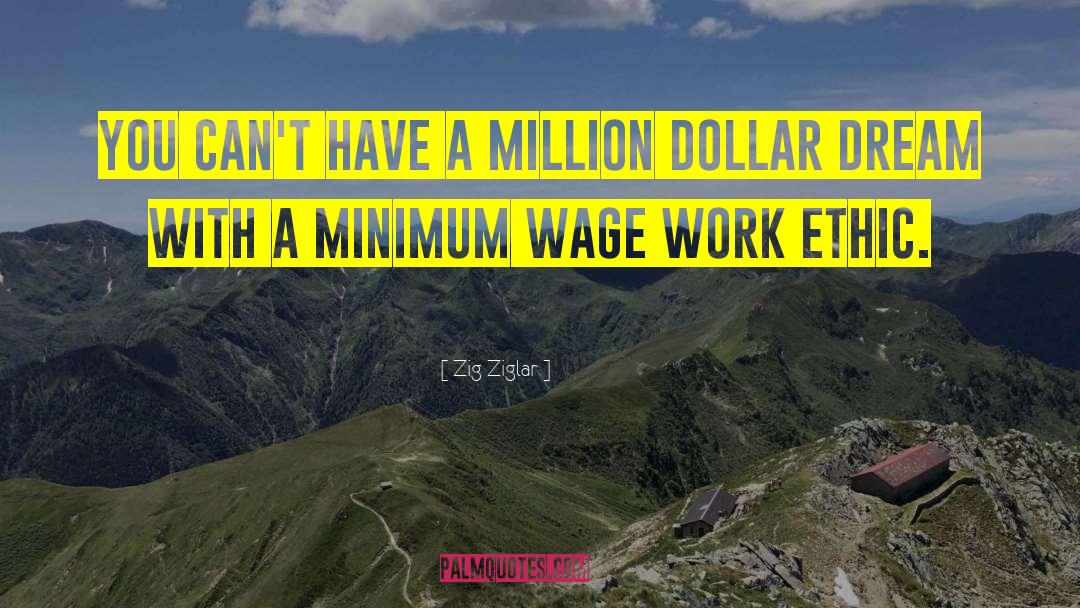 Increasing Minimum Wage quotes by Zig Ziglar