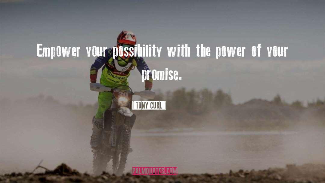 Incredible Power quotes by Tony Curl