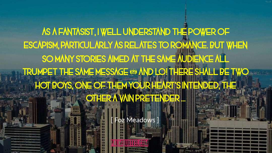 Incredible Power quotes by Foz Meadows