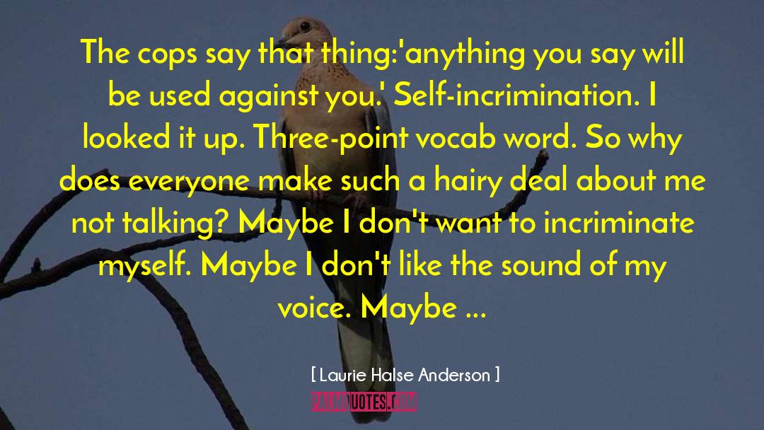 Incrimination quotes by Laurie Halse Anderson