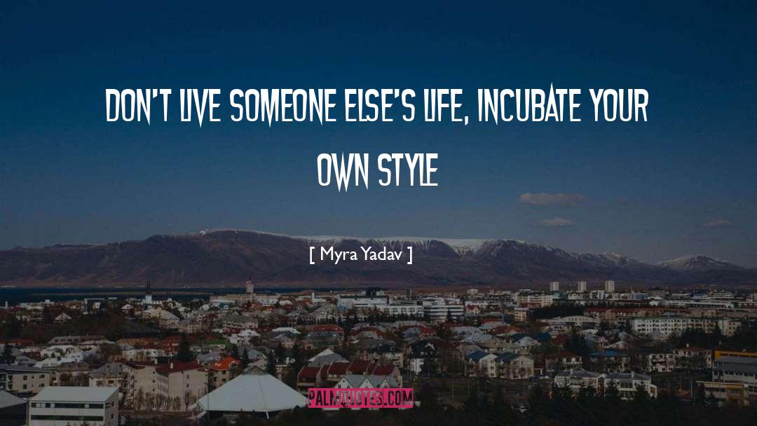 Incubate quotes by Myra Yadav
