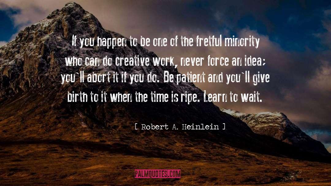 Incubation quotes by Robert A. Heinlein