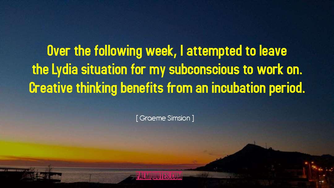 Incubation quotes by Graeme Simsion