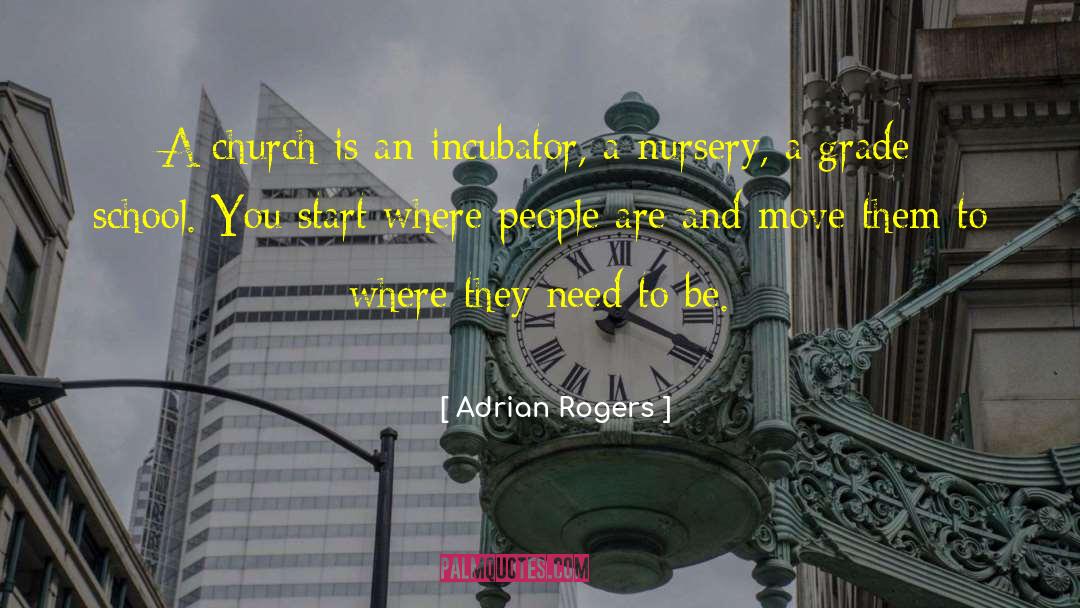 Incubator quotes by Adrian Rogers