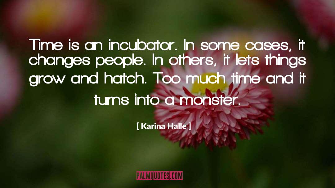 Incubator quotes by Karina Halle