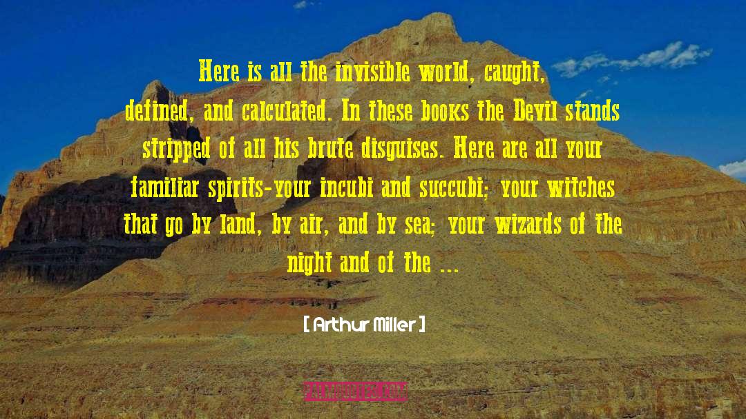 Incubi quotes by Arthur Miller